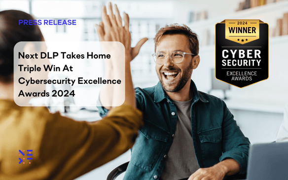 Next DLP Takes Home Triple Win At Cybersecurity Excellence Awards 2024